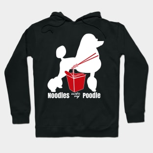 Poodle Noodle Eat Noodles With My Poodle Hoodie